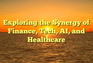 Exploring the Synergy of Finance, Tech, AI, and Healthcare