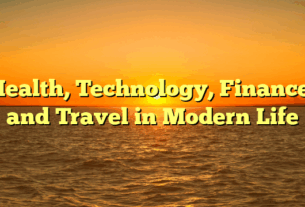 Health, Technology, Finance, and Travel in Modern Life