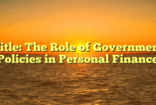 Title: The Role of Government Policies in Personal Finance