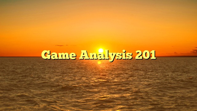 Game Analysis 201