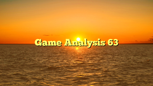 Game Analysis 63