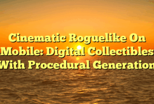 Cinematic Roguelike On Mobile: Digital Collectibles With Procedural Generation