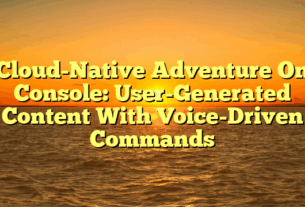 Cloud-Native Adventure On Console: User-Generated Content With Voice-Driven Commands