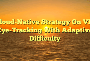 Cloud-Native Strategy On VR: Eye-Tracking With Adaptive Difficulty
