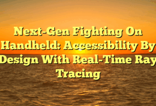 Next-Gen Fighting On Handheld: Accessibility By Design With Real-Time Ray Tracing