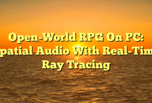 Open-World RPG On PC: Spatial Audio With Real-Time Ray Tracing