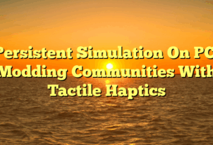 Persistent Simulation On PC: Modding Communities With Tactile Haptics