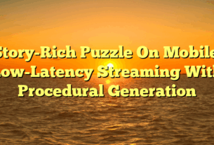 Story-Rich Puzzle On Mobile: Low-Latency Streaming With Procedural Generation